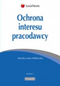 Ochrona interesu pracodawcy - Monika Latos-Miłkowska