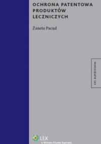 Ochrona patentowa produktów leczniczych - Żaneta Pacud