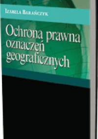 Ochrona prawna oznaczeń geograficznych - Izabela Barańczyk