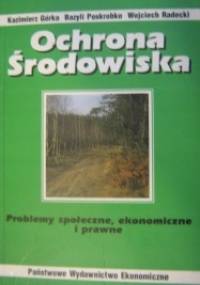 Ochrona środowiska. Problemy społęczne, ekonomiczne i prawne