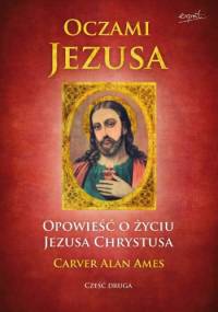 Oczami Jezusa, cz. II - Carver Alan Ames