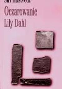 Oczarowanie Lily Dahl - Siri Hustvedt