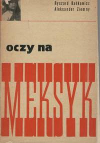 Oczy na Meksyk - Aleksander Ziemny, Ryszard Bańkowicz