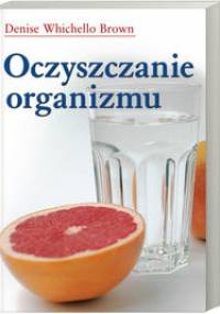 Oczyszczanie organizmu - Whichello Brown Denise