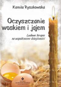 Oczyszczanie woskiem i jajem - Kamila Ryszkowska