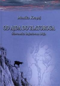 Od ajda do zlatoroga. Slovenska bajeslovna bitja - Monika Kropej