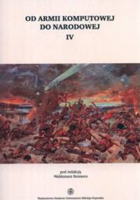 Od armii komputowej do narodowej. Tom 4 - Waldemar Rezmer