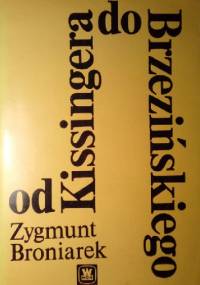 Od Kissingera do Brzezińskiego - Zygmunt Broniarek