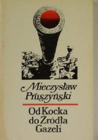Od Kocka do Źródła Gazeli - Mieczysław Pruszyński