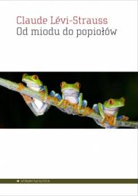 Od miodu do popiołów - Claude Lévi-Strauss