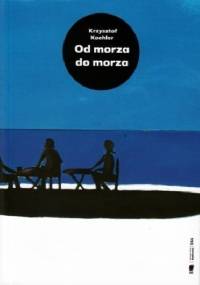 Od morza do morza - Krzysztof Koehler
