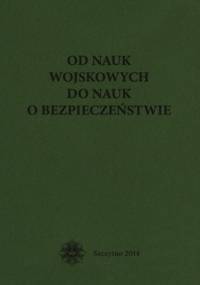 Od nauk wojskowych do nauk o bezpieczeństwie - Bernard Wiśniewski