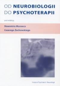 Od neurobiologii do psychoterapii