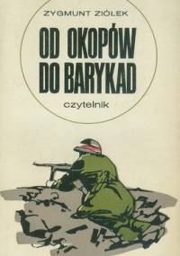 Od okopów do barykad - Zygmunt Ziółek