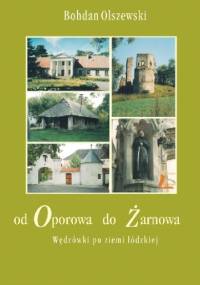 Od Oporowa do Żarnowa - Bohdan Olszewski