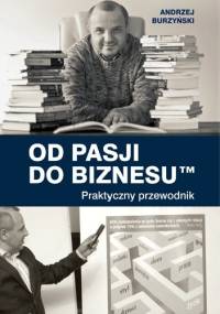 Od pasji do biznesu - Andrzej Burzyński