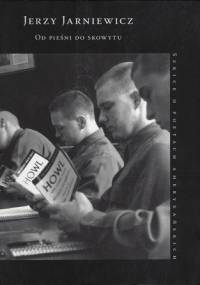Od pieśni do skowytu - Jerzy Jarniewicz