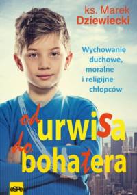 Od urwisa do bohatera - Marek Dziewiecki