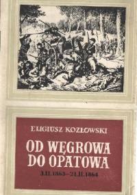 Od Węgrowa do Opatowa - Eligiusz Kozłowski