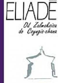 Od Zalmoksisa do Czyngis-chana - Mircea Eliade