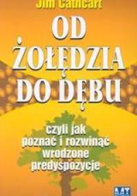 OD żOłęDZIA DO DęBU - Jim Cathart