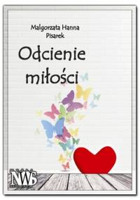 Odcienie miłości - Małgorzata Hanna Pisarek