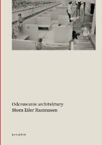 Odczuwanie architektury - Steen Eiler Rasmussen