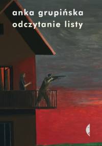 Odczytanie listy - Anka Grupińska