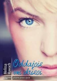 Oddajcie mi dzieci - Melissa Hawach