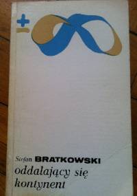 Oddalający się kontynent - Stefan Bratkowski