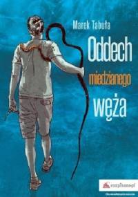 Oddech miedzianego węża - Marek Tabuła