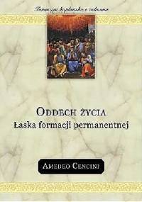 Oddech życia. Łaska formacji permanentnej - Amadeo Cencini