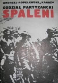 Oddział partyzancki "Spaleni" - Andrzej Ropelewski (pseud. Karaś)