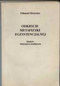 Odkrycie metafizyki egzystencjalnej - Edmund Morawiec
