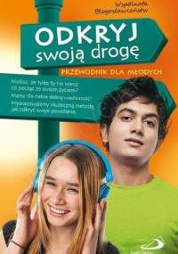 Odkryj swoją drogę. Przewodnik dla młodych