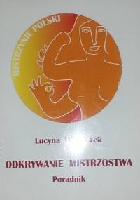Odkrywanie mistrzostwa. Poradnik - Lucyna Wieczorek
