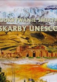 Odkrywanie świata. Skarby Unesco - praca zbiorowa