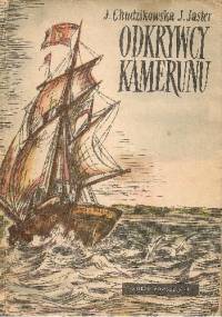 Odkrywcy Kamerunu - Jadwiga Chudzikowska, Jan Jaster