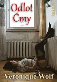 Odlot ćmy - Veronique Wolf
