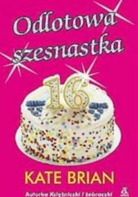 Odlotowa szesnastka - Kate Brian