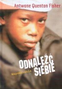 Odnaleźć siebie. Wspomnienia - Antwone Quenton Fisher