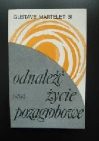 Odnaleźć życie pozagrobowe - Gustave Martelet