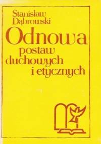 Odnowa postaw duchowych i etycznych - Stanisław Dąbrowski