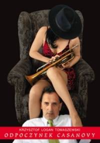 Odpoczynek Casanovy - Krzysztof Logan Tomaszewski
