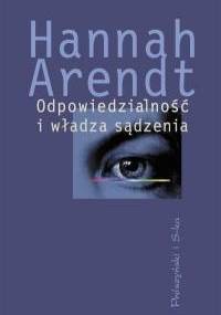 Odpowiedzialność i władza sądzenia - Hannah Arendt