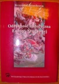 Odrębność historyczna Europy Środkowej - Krzysztof Brzechczyn
