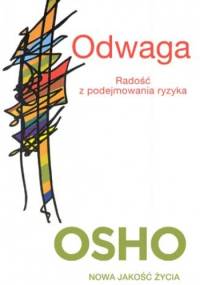 Odwaga. Radość z podejmowania ryzyka - Osho