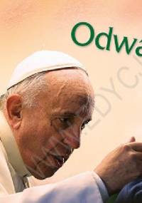Odwagi! Perełka papieska nr 24 - Franciszek (papież)