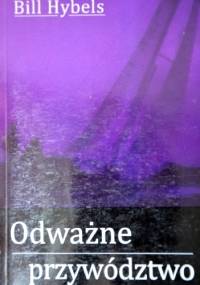 Odważne przywództwo - Bill Hybels