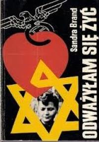 Odważyłam się żyć - Sandra Brand